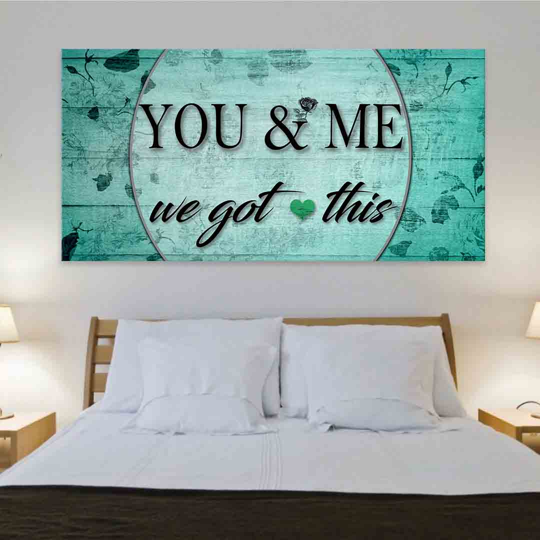 You And Me We Got This Wall Art Canvas Print-Stunning Canvas Prints